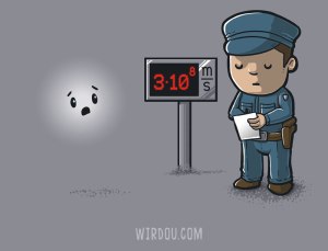 ciencia, humor, divertido, gracioso, science, fun, funny, luz, velocidad, light speed, multa, fine